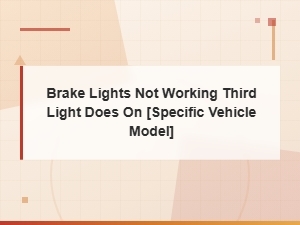 Brake Lights Not Working but Third Light Does? Brake Light Switch Diagnosis Guide