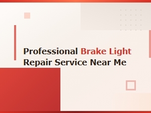 Professional Brake Light Bulb and Socket Repair Service Near You