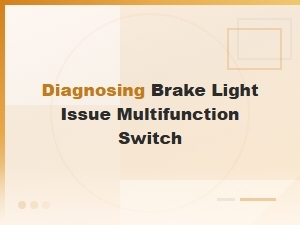 Keyword: Diagnosing Brake Light Issue Multifunction Switch Category: Multifunction Switch Issues