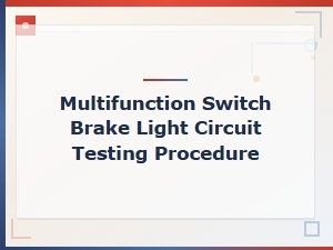 Multifunction Switch Brake Light Circuit Testing Procedure Guide